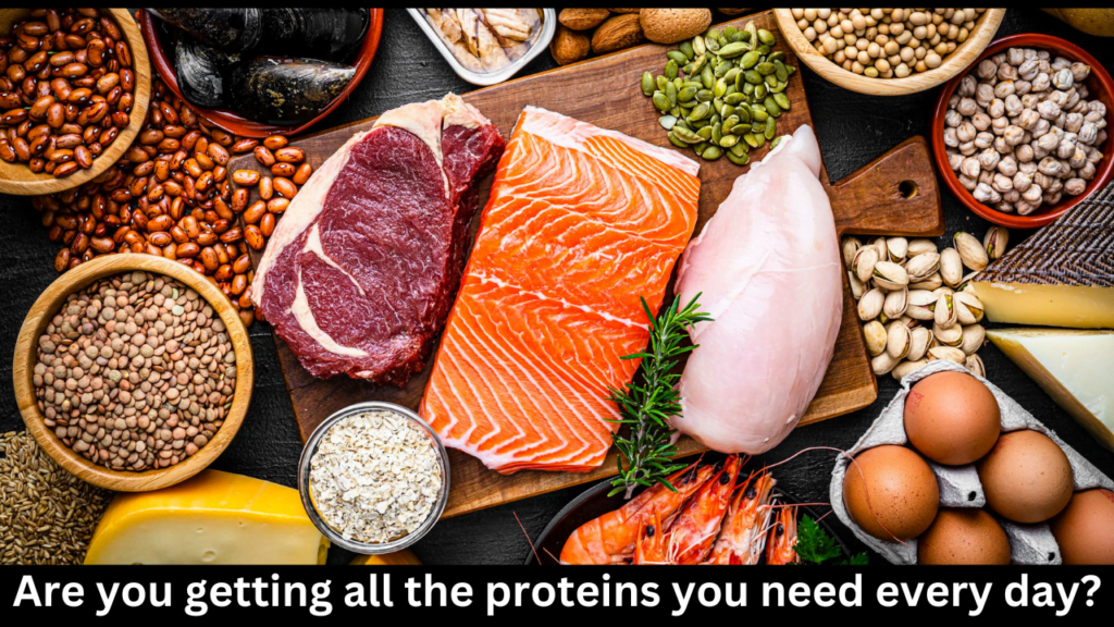 Are you getting all the proteins you need evey day?