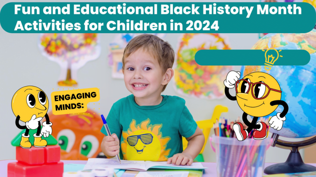 Fun and Educational Black History Month Activities for Children in 2024