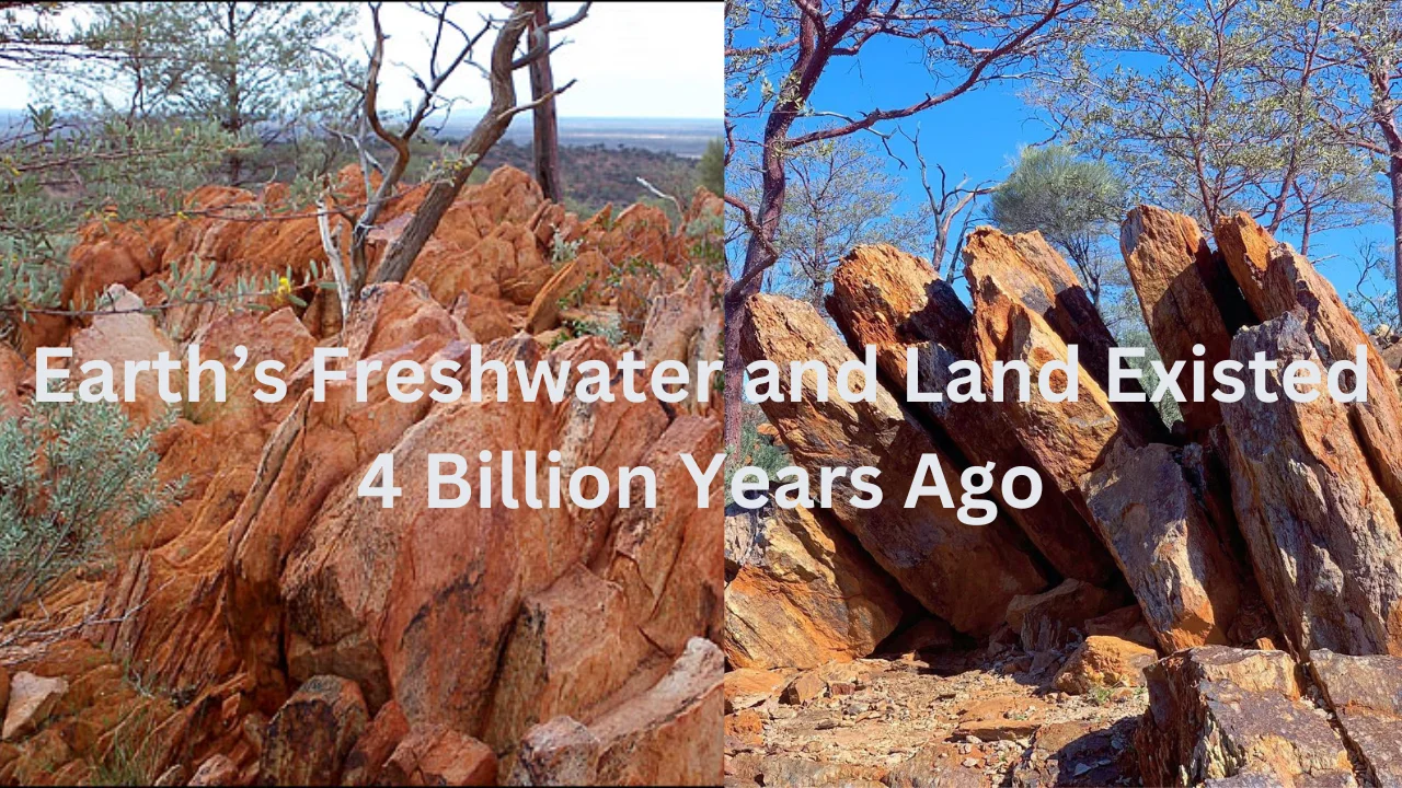 Earth’s Freshwater and Land Existed 4 Billion Years Ago: New Study Reveals